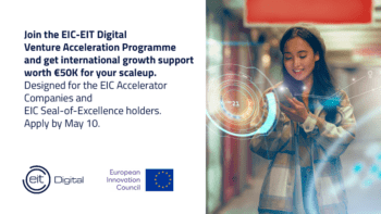 Scale Your EIC Accelerator or Seal of Excellence Company with the EIC - EIT Digital Venture Acceleration Programme 2022