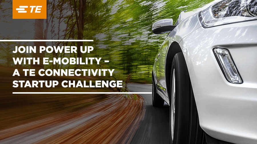 Power Up with E-mobility – a TE Connectivity Startup Challenge